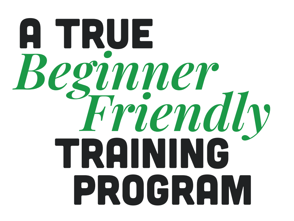 A true beginner friendly training program