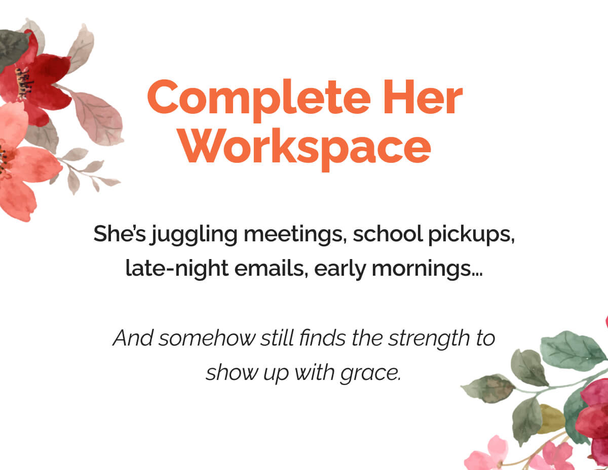 Complete Her Workspace