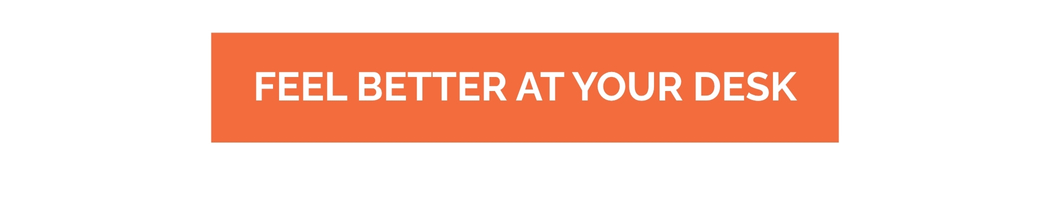 Feel Better at Your Desk