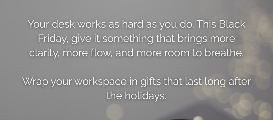 Wrap your workspace in gifts that last long after the holidays.