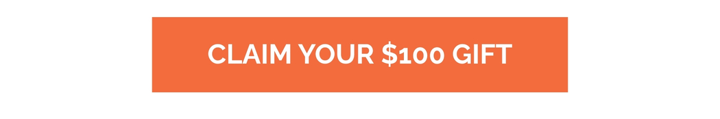 CLAIM YOUR FREE $100 GIFT