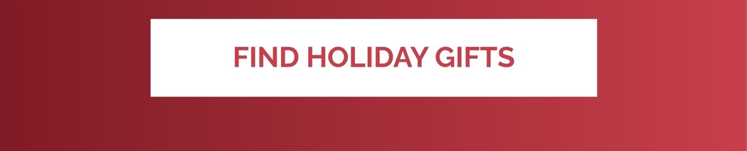FIND HOLIDAY GIFTS