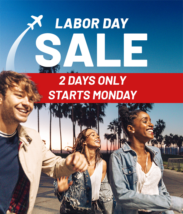 LABOR DAY SALE | 2 Days Only | Starts Monday, Sep. 1st