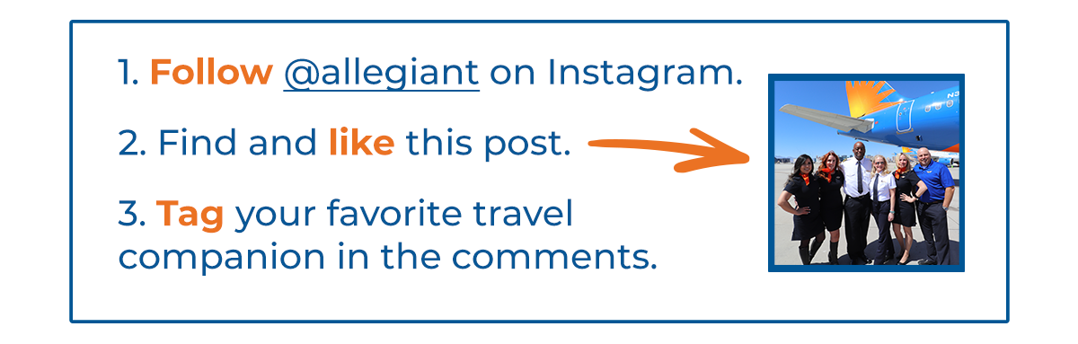 Follow @allegiant on Instagram.