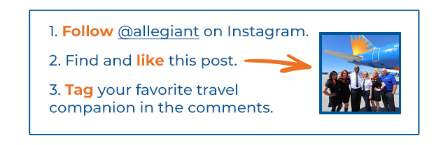 Follow @allegiant on Instagram.
