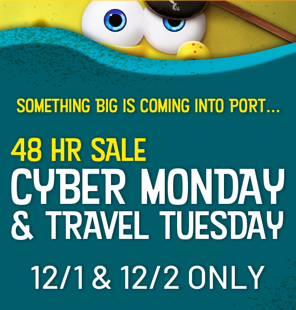 Something big is coming into port... 48 HR SALE  | Cyber Monday & Travel Tuesday - 12/1 & 12/2 only