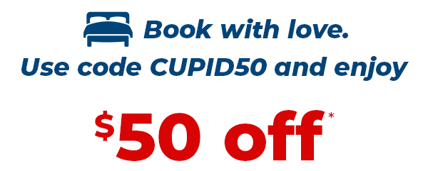 Book with love. Use code CUPID50 and enjoy $50 off*