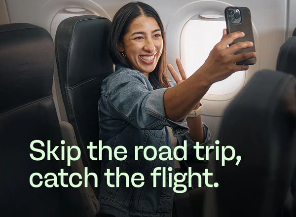 Skip the road trip, catch the flight.
