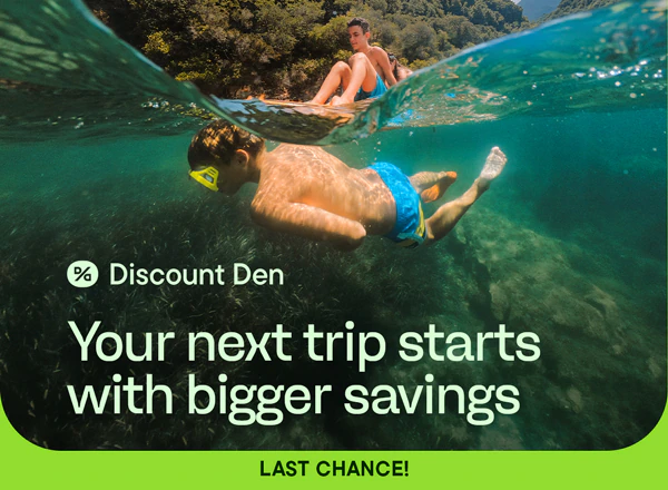 Discount Den Your next trip starts with bigger savings Last chance