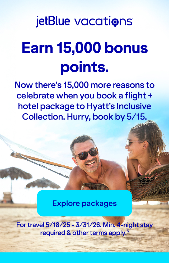 Earn 15,000 bonus points. Now there's 15,000 more reasons to celebrate when you book a flight + hotel package to Hyatt's Inclusive Collection. Hurry, book by 5/15. Click here to explore packages. For travel 5/18/25-3/31/26. Min. 4-night stay required & other terms apply(5).