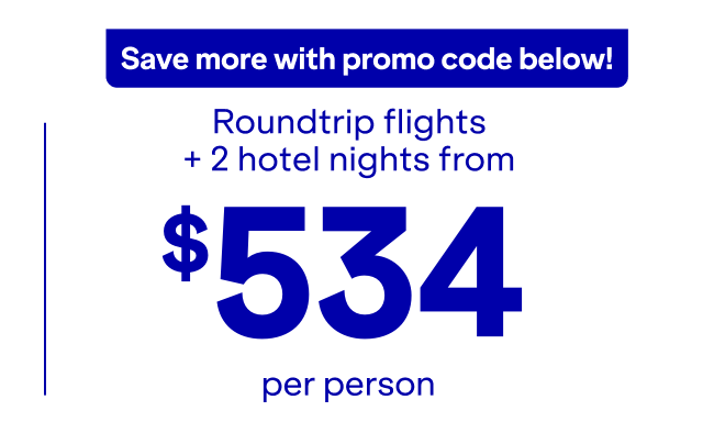 Roundtrip flights + 2 hotel nights from $534 per person.