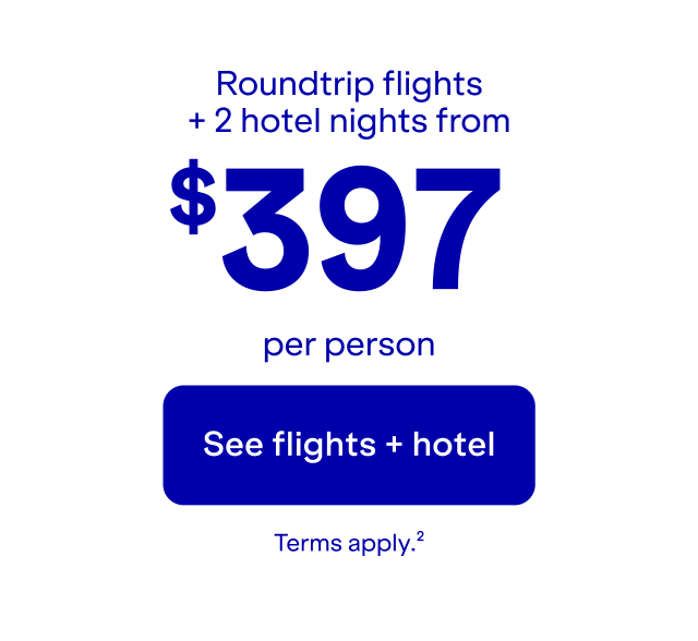 Roundtrip flights + 2 hotel nights. Click here to see flights + hotel. Terms apply (2).