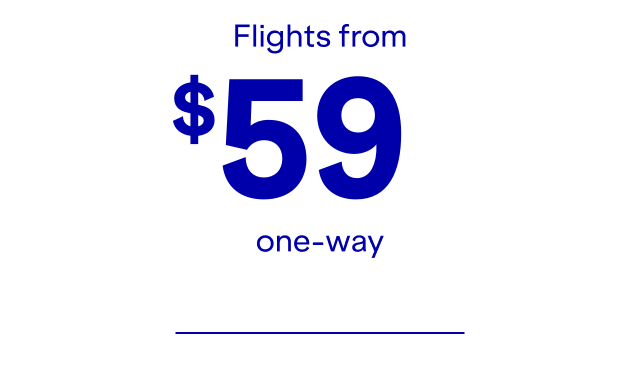 Flights from $59 one-way.