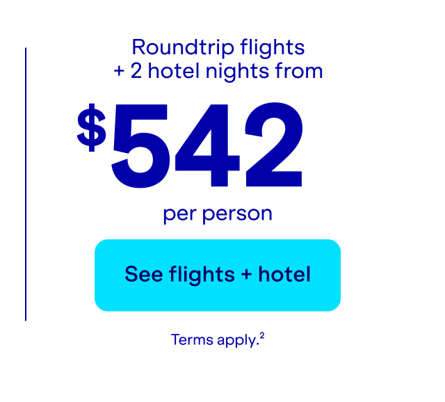Roundtrip flights + 2 hotel nights. Click here to see flights + hotel. Terms apply (2).