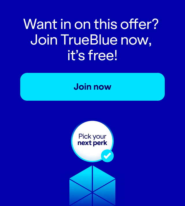 Want in on this offer? Join TrueBlue now, it’s free!. Click here to join now and pick your next perk.