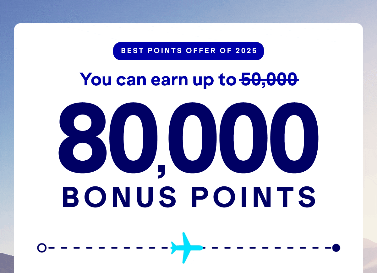 Best points offer of 2025: you can earn up to 80,000 bonus with one-way flights as low as 9,000 points.
