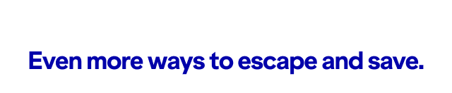 Even more ways to escape and save.
