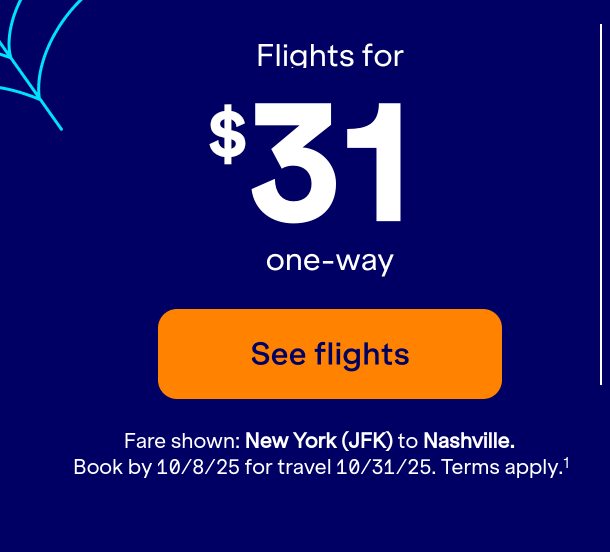 Flights from $31 one-way. Price shown: JFK to BNA. Book by 10/8 for travel 10/31/25.