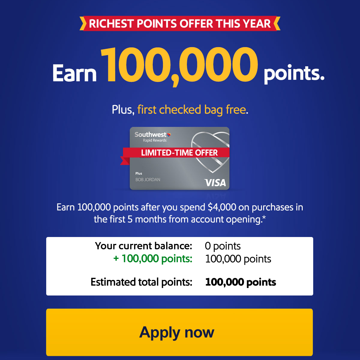 RICHEST POINTS OFFER THIS YEAR. Earn, 100,000 points. Plus, first check bag free. Each 100,000 points after you spend $4,000 on purchases in the first 5 months of opening your account.* [Apply now]