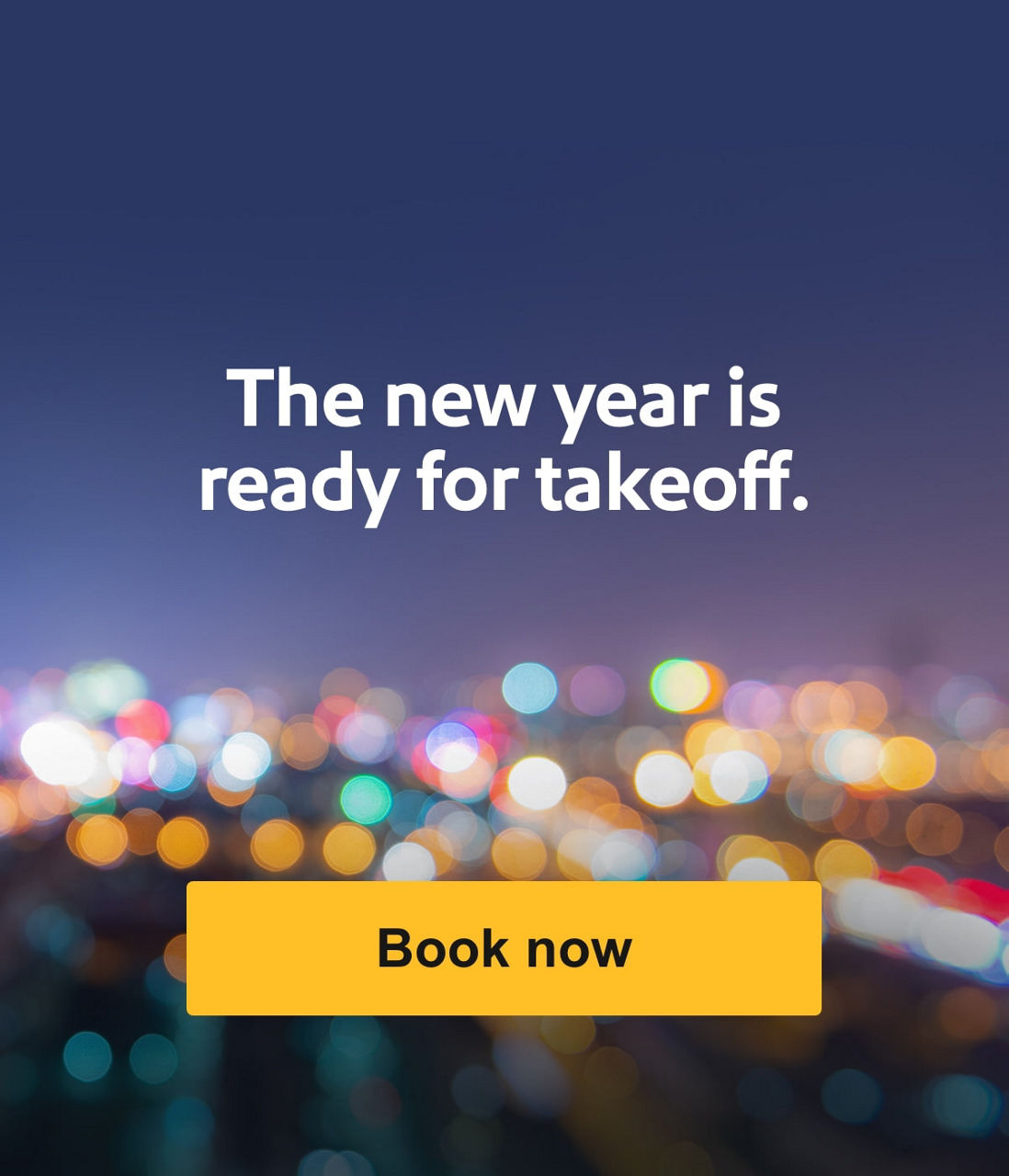 New year, new low fares. The solution to your travel resolution. The new year is ready for takeoff.