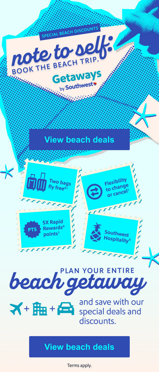 SPECIAL BEACH DISCOUNTS. Note to self: Book the beach trip. Plan your entire beach getaway (flight, hotel, and rental car) and save with our special deals and discounts. Two bags fly free1   Flexibility to change or cancel. X Rapid Rewards points. Southwest Hospitality. Terms apply. [View beach deals].