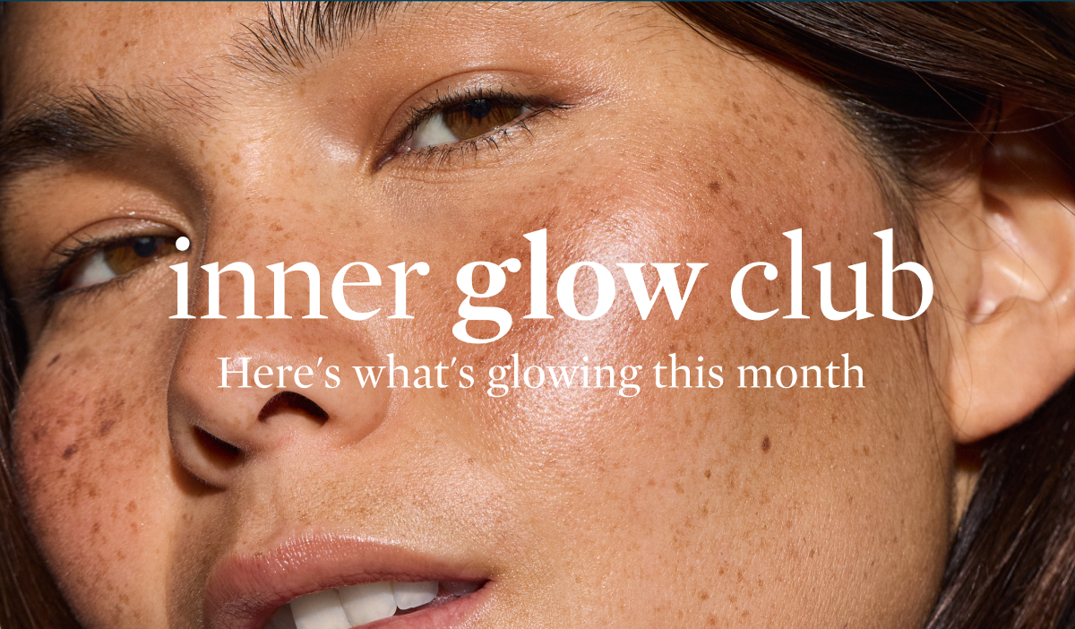 Here's what's glowing this month