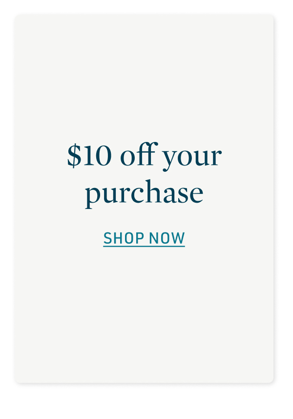 $10 off your purchase