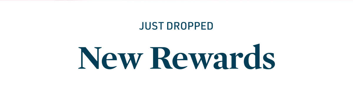 Juse dropped: New Rewards