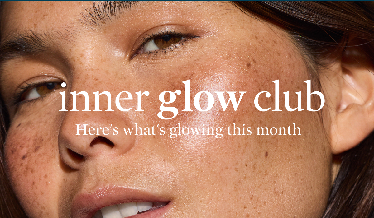 Here's what's glowing this month