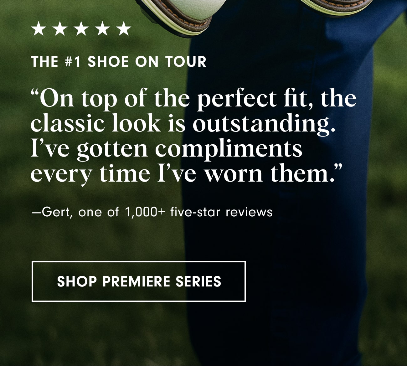 Shop Premiere Series the #1 Shoe on Tour