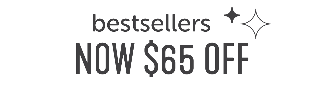 bestsellers now $65 off