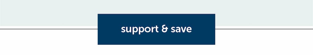support & save