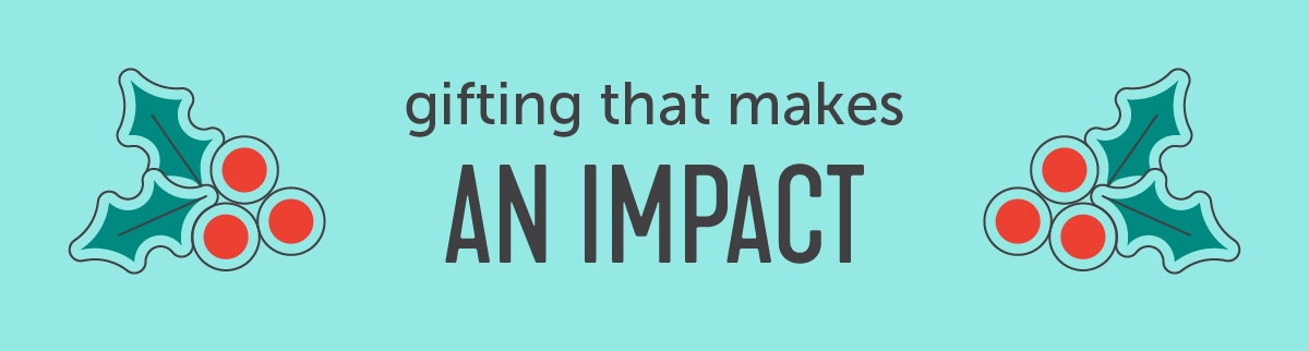Gift and Make an Impact