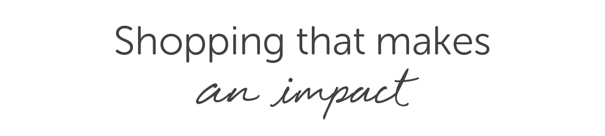 Shopping that makes an impact