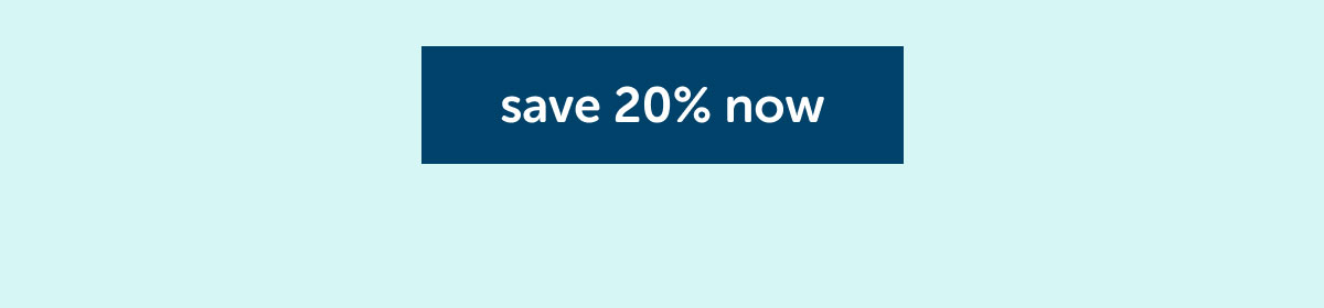 save 20% now