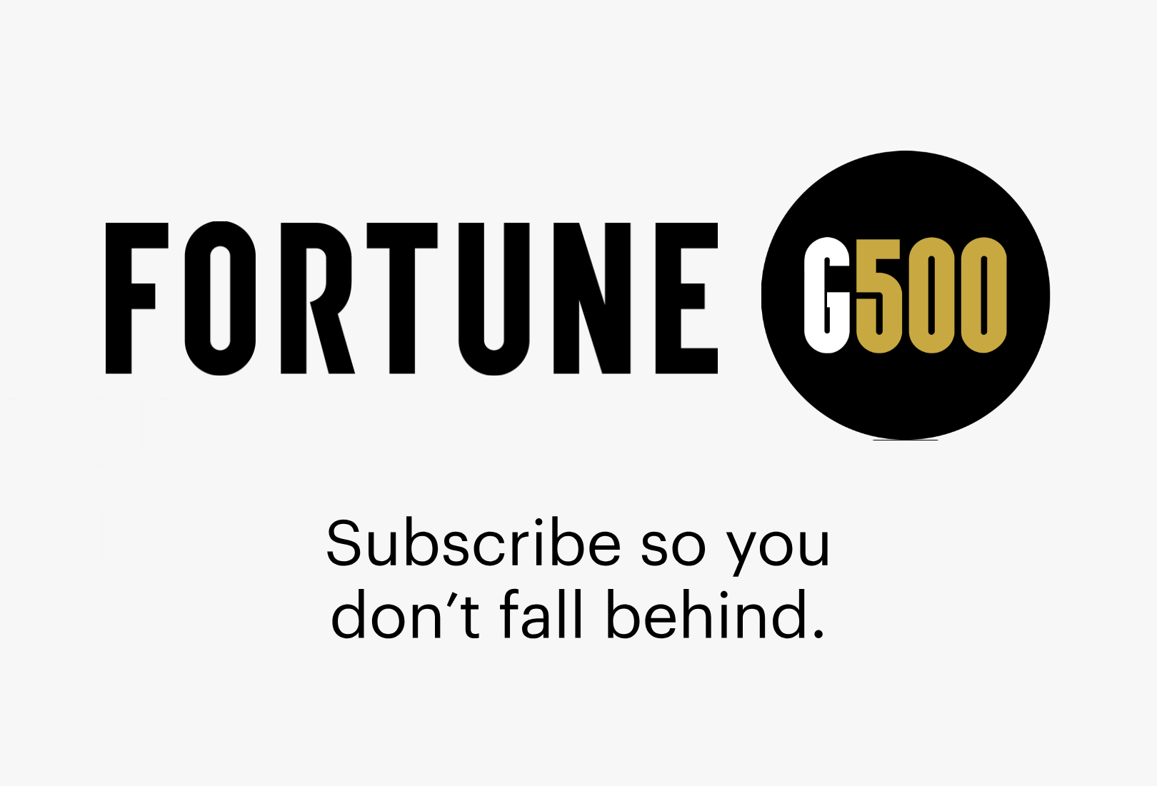 One list.One-third of global GDP. Fortune G6500. Subscribe so you don't fall behind.