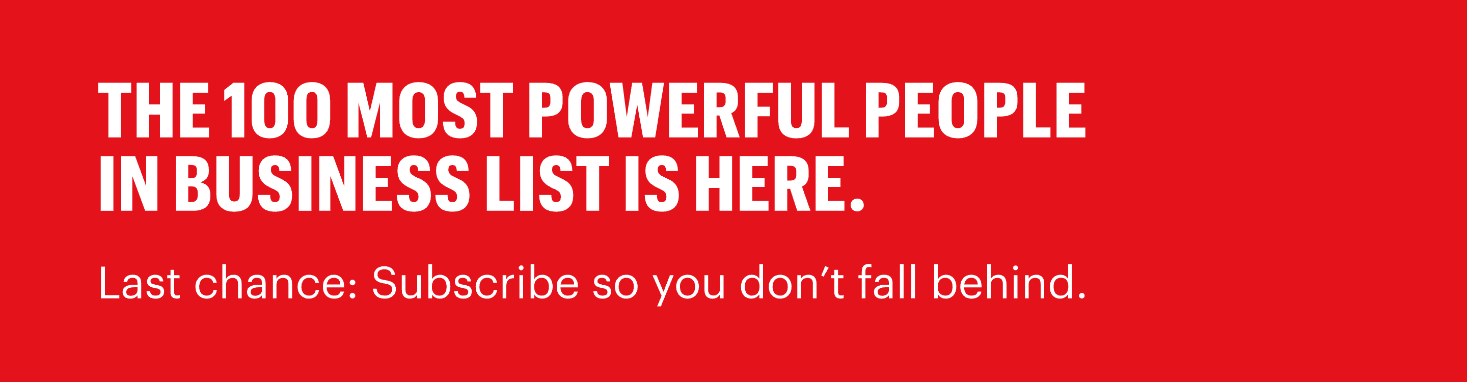 The 100 Most Powerful People in Business.