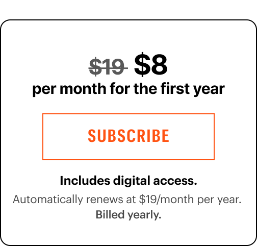 $8/mo. Includes digital access. Automatically renews at $19/mo.&nbsp;Billed yearly.