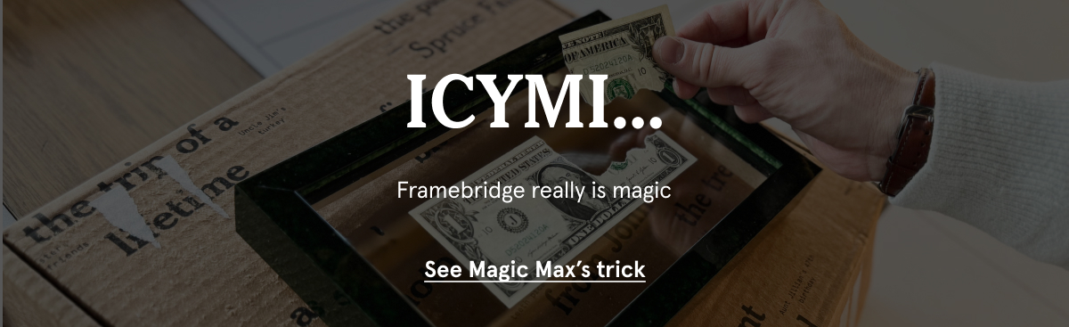 Framebridge really is magic