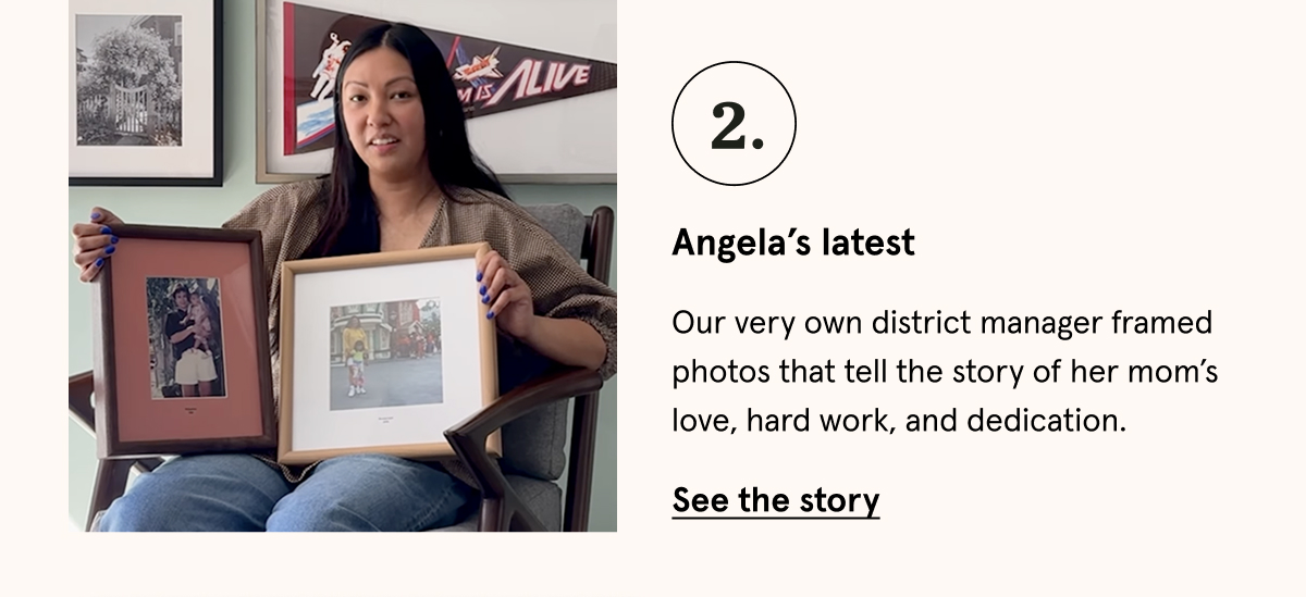 Our very own district manager framed photos that tell the story of her mom’s love, hard work, and dedication.&nbsp;