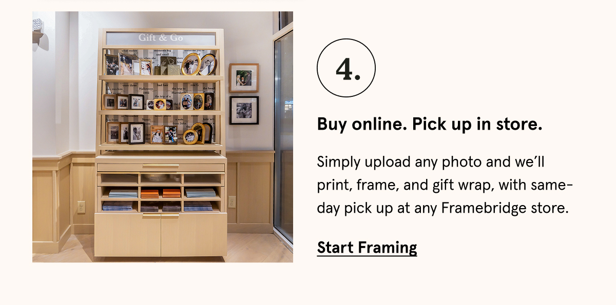 Simply upload any photo and we’ll print, frame, and gift wrap, with same-day pick up at any Framebridge store.