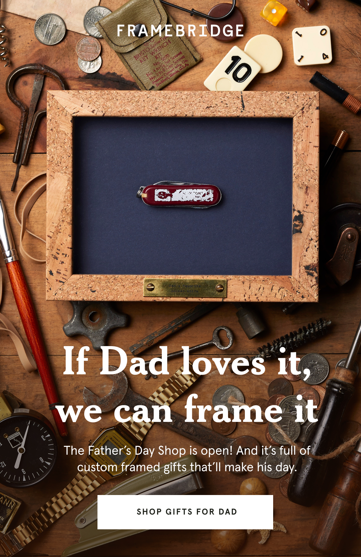 The Father’s Day Shop is open! And it’s full of custom framed gifts that’ll make his day.