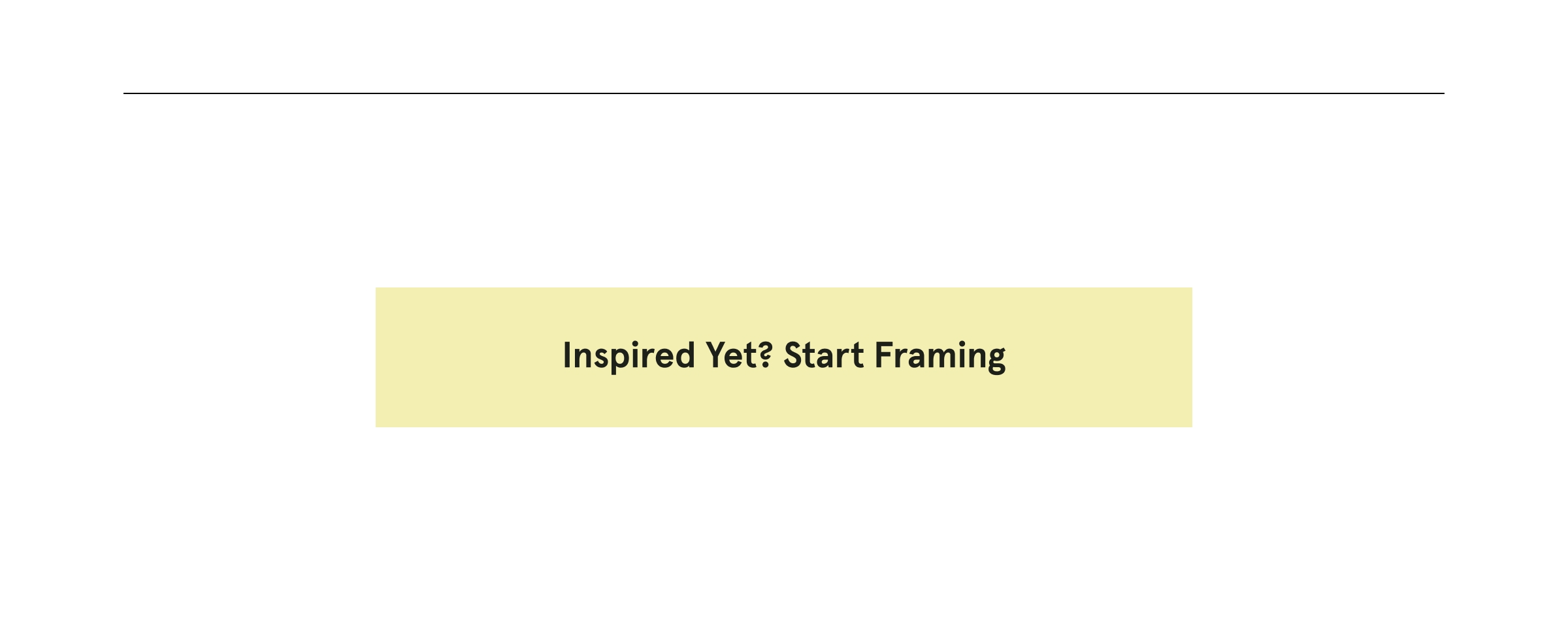 Inspired Yet? Start Framing