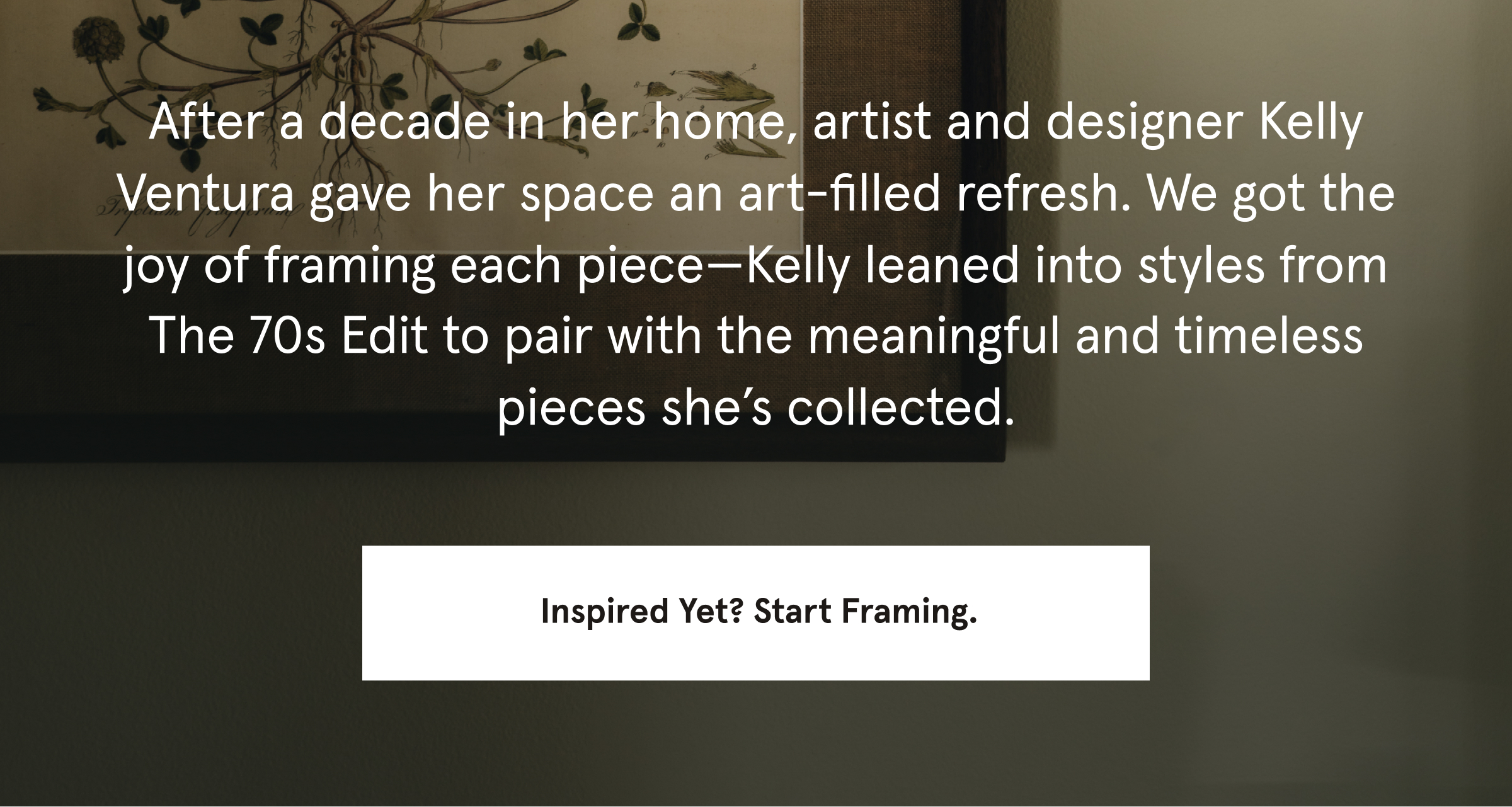 Inspired Yet? Start Framing. 