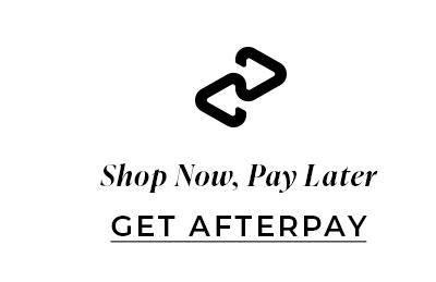 Shop Now, Pay Later with Afterpay