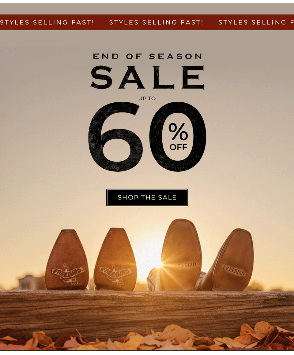 End of Season Sale Up to 60% off - Shop the Sale