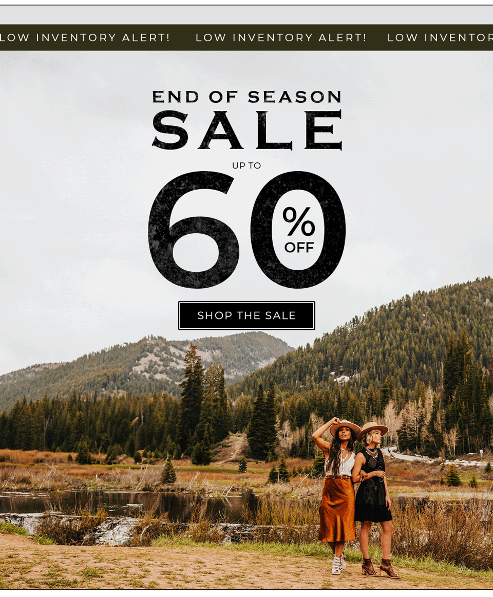 Low Inventory Alert! End Of Season Sale Up To 60% Off - Shop the Sale