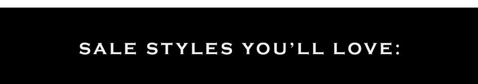 Sale Styles You'll Love