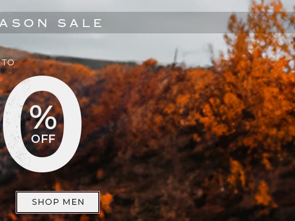 End of Season Sale Up To 60% Off - Shop Men