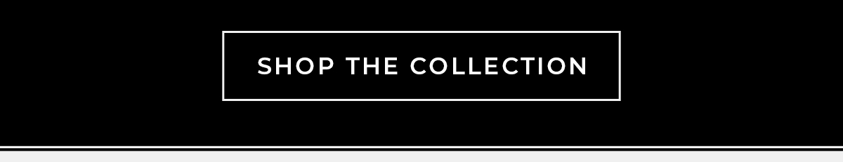 Shop the Collection